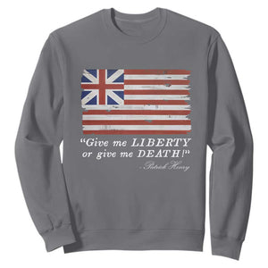 Funny Give Me Liberty Or Give Me Death Sweatshirt Patrick Henry Quote Grand Union Flag TS11 Charcoal Print Your Wear