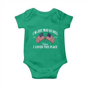 I'm Just Mad As Hell Cause I Loved This Place Baby Onesie 4th of July