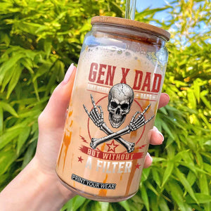 Gen X Dad Like Other Dads But Without A Filter Glass Can Funny Fathers Day