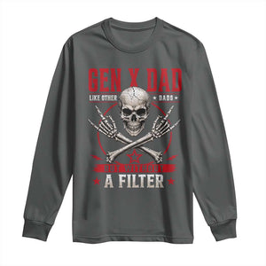 Gen X Dad Like Other Dads But Without A Filter Long Sleeve Shirt Funny Fathers Day