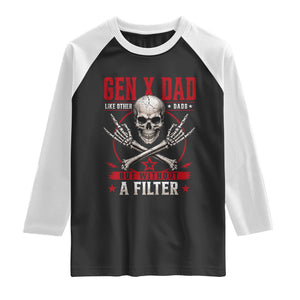 Gen X Dad Like Other Dads But Without A Filter Raglan Shirt Funny Fathers Day