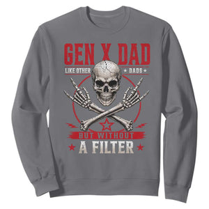 Gen X Dad Like Other Dads But Without A Filter Sweatshirt Funny Fathers Day