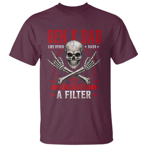 Gen X Dad Like Other Dads But Without A Filter T Shirt Funny Fathers Day