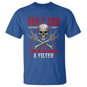 Gen X Dad Like Other Dads But Without A Filter T Shirt Funny Fathers Day