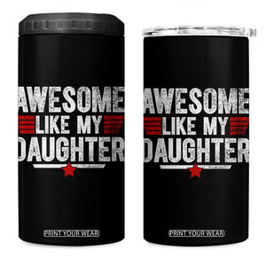 Awesome Like My Daughter 4 in 1 Can Cooler Tumbler Funny Girl Dad Quote