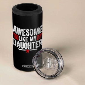 Awesome Like My Daughter 4 in 1 Can Cooler Tumbler Funny Girl Dad Quote