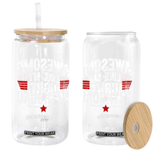 Awesome Like My Daughter Glass Can Funny Girl Dad Quote