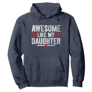 Awesome Like My Daughter Hoodie Funny Girl Dad Quote