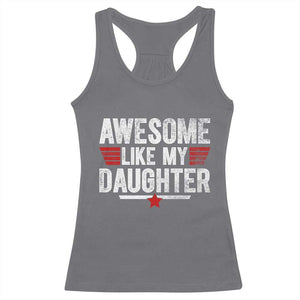 Awesome Like My Daughter Racerback Tank Top Funny Girl Dad Quote