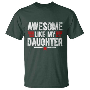 Awesome Like My Daughter T Shirt Funny Girl Dad Quote