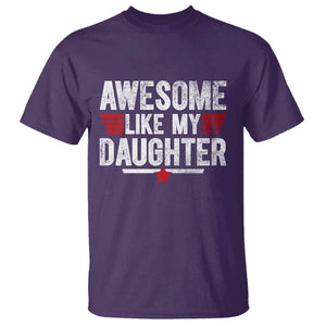 Awesome Like My Daughter T Shirt Funny Girl Dad Quote