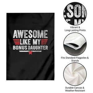 Awesome Like My Bonus Daughter Garden Flag Funny Girl Bonus Dad Quote