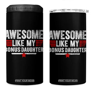 Awesome Like My Bonus Daughter 4 in 1 Can Cooler Tumbler Funny Girl Bonus Dad Quote