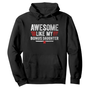 Awesome Like My Bonus Daughter Hoodie Funny Girl Bonus Dad Quote