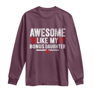 Awesome Like My Bonus Daughter Long Sleeve Shirt Funny Girl Bonus Dad Quote