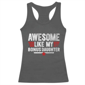 Awesome Like My Bonus Daughter Racerback Tank Top Funny Girl Bonus Dad Quote