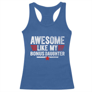 Awesome Like My Bonus Daughter Racerback Tank Top Funny Girl Bonus Dad Quote