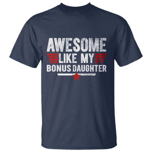 Awesome Like My Bonus Daughter T Shirt Funny Girl Bonus Dad Quote