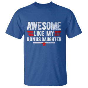 Awesome Like My Bonus Daughter T Shirt Funny Girl Bonus Dad Quote
