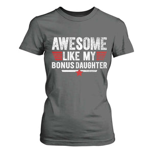 Awesome Like My Bonus Daughter T Shirt For Women Funny Girl Bonus Dad Quote