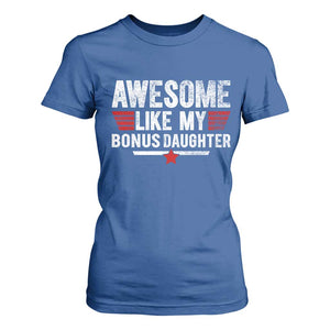 Awesome Like My Bonus Daughter T Shirt For Women Funny Girl Bonus Dad Quote