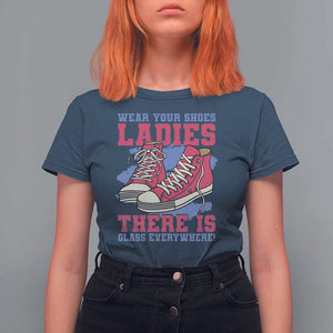 Madam Harris T Shirt For Women Wear Your Shoes Ladies There's Glass Everywhere TS11 Navy Print Your Wear