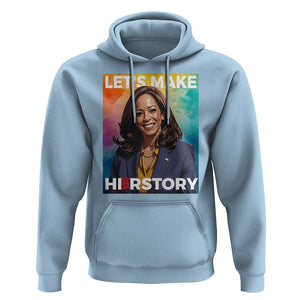 Let's Make Herstory 2024 Hoodie Kamala President Support Election TS11 Light Blue Print Your Wear