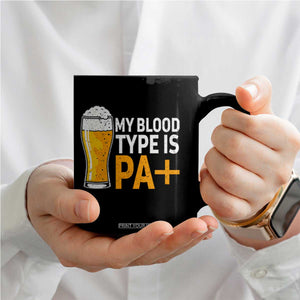 Funny My Blood Type Is IPA Coffee Mug IPA Beer Drinking TS11 Print Your Wear