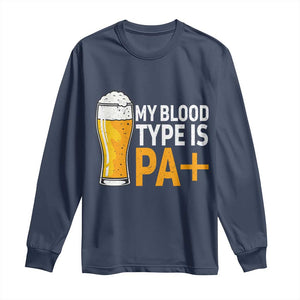 Funny My Blood Type Is IPA Long Sleeve Shirt IPA Beer Drinking TS11 Navy Print Your Wear