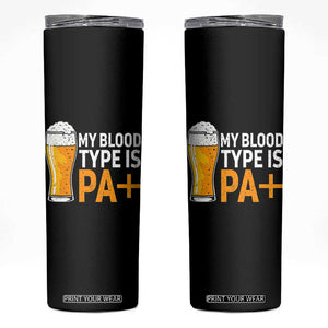 Funny My Blood Type Is IPA Skinny Tumbler IPA Beer Drinking TS11 Black Print Your Wear