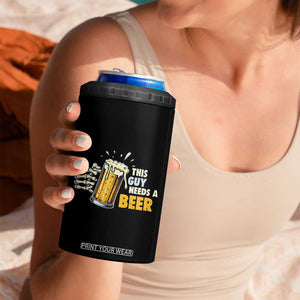 Funny This Guy Needs A Beer 4 in 1 Can Cooler Tumbler Beer Drinking Skeleton Hand TS11 Print Your Wear