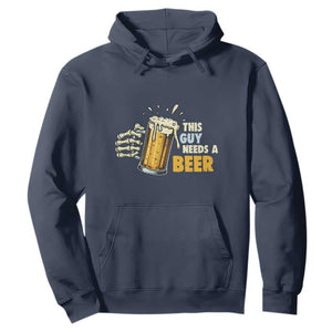 Funny This Guy Needs A Beer Hoodie Beer Drinking Skeleton Hand TS11 Navy Print Your Wear