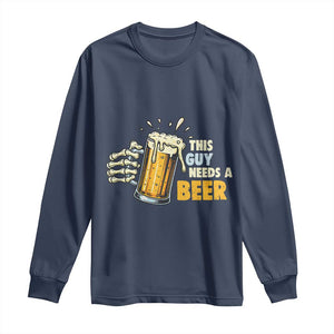 Funny This Guy Needs A Beer Long Sleeve Shirt Beer Drinking Skeleton Hand TS11 Navy Print Your Wear