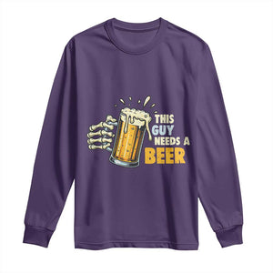 Funny This Guy Needs A Beer Long Sleeve Shirt Beer Drinking Skeleton Hand TS11 Purple Print Your Wear