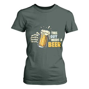 Funny This Guy Needs A Beer T Shirt For Women Beer Drinking Skeleton Hand TS11 Dark Forest Green Print Your Wear
