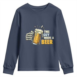Funny This Guy Needs A Beer Youth Sweatshirt Beer Drinking Skeleton Hand TS11 Navy Print Your Wear