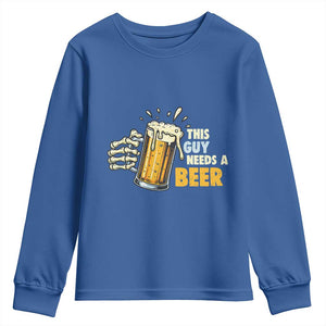 Funny This Guy Needs A Beer Youth Sweatshirt Beer Drinking Skeleton Hand TS11 Royal Blue Print Your Wear