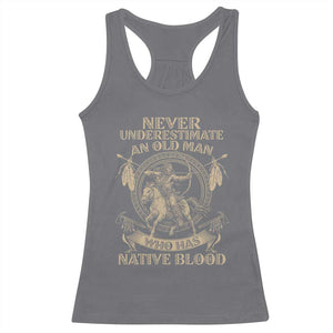Never Underestimate An Old Man Who Has Native Blood Racerback Tank Top Native American Warrior TS11 Charcoal Print Your Wear