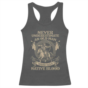 Never Underestimate An Old Man Who Has Native Blood Racerback Tank Top Native American Warrior TS11 Dark Heather Print Your Wear
