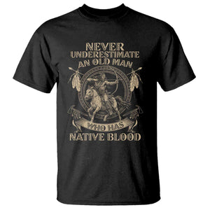 Never Underestimate An Old Man Who Has Native Blood T Shirt Native American Warrior TS11 Black Print Your Wear
