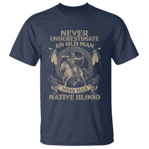 Never Underestimate An Old Man Who Has Native Blood T Shirt Native American Warrior TS11 Navy Print Your Wear
