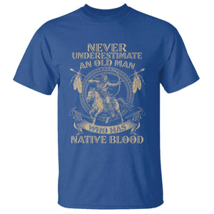 Never Underestimate An Old Man Who Has Native Blood T Shirt Native American Warrior TS11 Royal Blue Print Your Wear