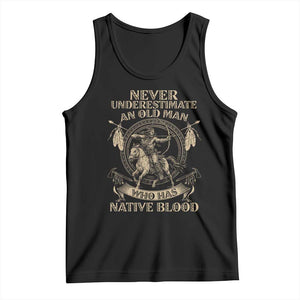 Never Underestimate An Old Man Who Has Native Blood Tank Top Native American Warrior TS11 Black Print Your Wear