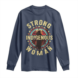 Strong Indigenous Woman Empowerment Long Sleeve Shirt Native American TS11 Navy Print Your Wear