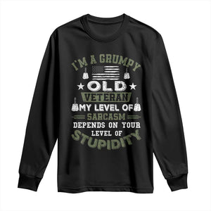 I Am A Grumpy Old Veteran My Level Of Sarcasm Depends On Your Level Of Stupidity Long Sleeve Shirt TS11 Black Print Your Wear