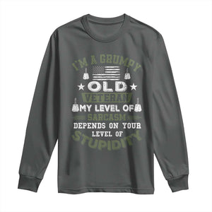 I Am A Grumpy Old Veteran My Level Of Sarcasm Depends On Your Level Of Stupidity Long Sleeve Shirt TS11 Dark Heather Print Your Wear