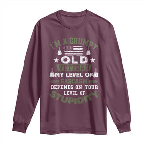 I Am A Grumpy Old Veteran My Level Of Sarcasm Depends On Your Level Of Stupidity Long Sleeve Shirt TS11 Maroon Print Your Wear