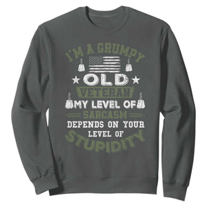 I Am A Grumpy Old Veteran My Level Of Sarcasm Depends On Your Level Of Stupidity Sweatshirt TS11 Dark Heather Print Your Wear