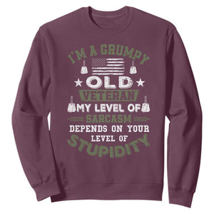 I Am A Grumpy Old Veteran My Level Of Sarcasm Depends On Your Level Of Stupidity Sweatshirt TS11 Maroon Print Your Wear