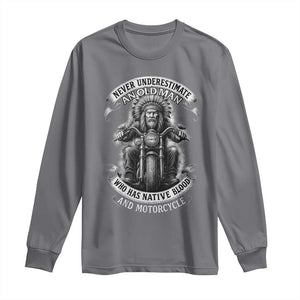 Never Underestimate An Old Man Who Has Native Blood And Motorcycle Long Sleeve Shirt Native American Biker TS11 Charcoal Print Your Wear